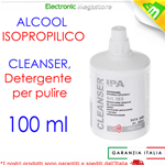 DETERGENTE LIQUIDO CLEANSER ALCOOL ISOPROPILICO PCB PULIZIA SCHEDE 100 ML