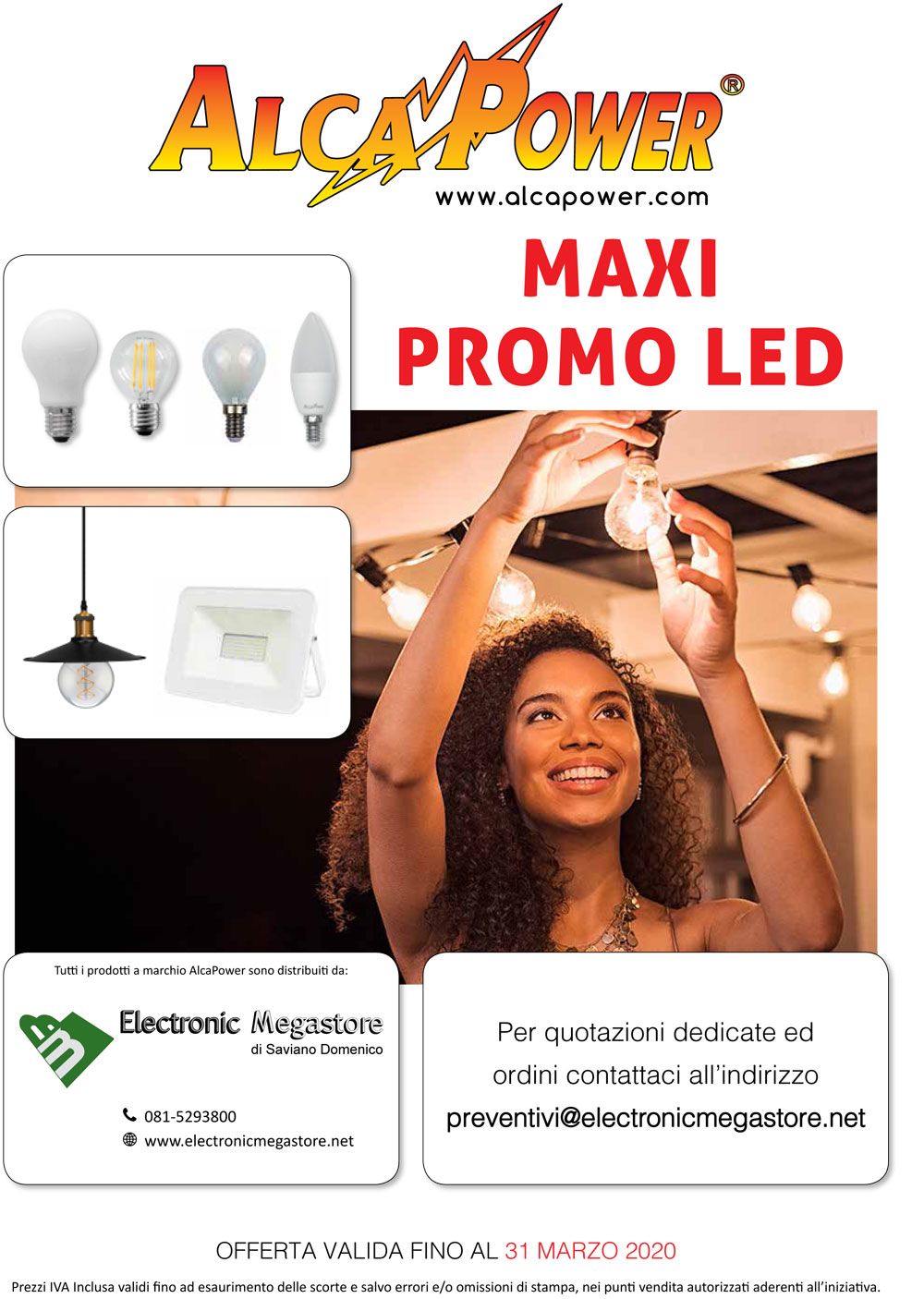 Electronic Megastore | Non perdere l'occasione prodotti LED alta qualità Alcapower garanzia italiana Contattati per qualsiasi info promo LED